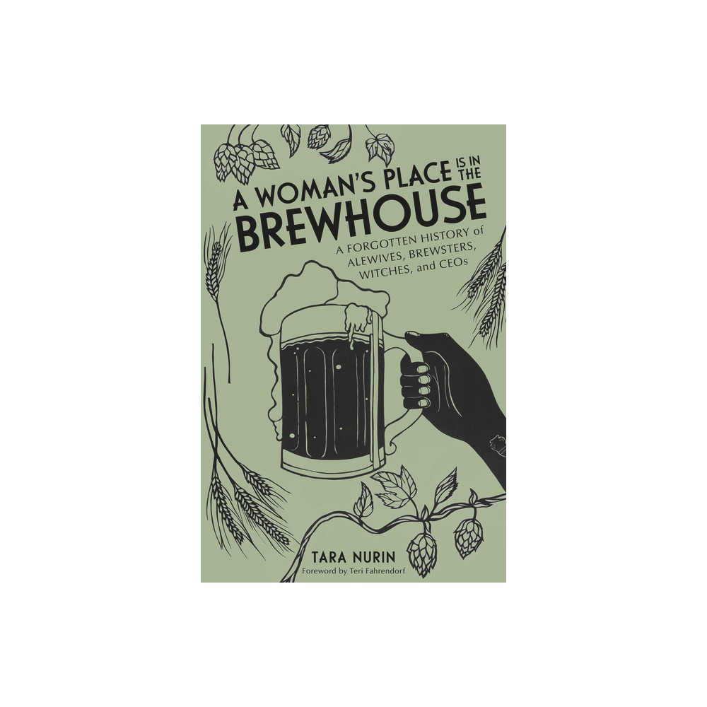 A Womans Place Is in the Brewhouse - by Tara Nurin (Paperback)