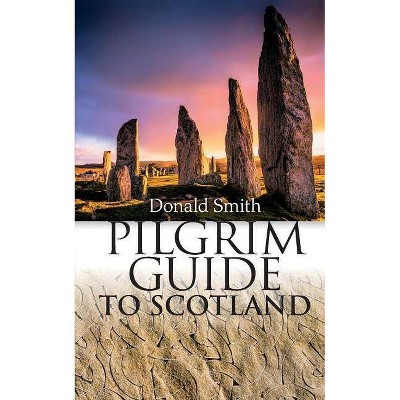 Pilgrim Guide to Scotland - by  Donald Smith (Paperback)