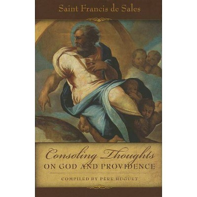 Consoling Thoughts of St. Francis de Sales On God and Providence - 27th Edition by  St Francis De Sales (Paperback)