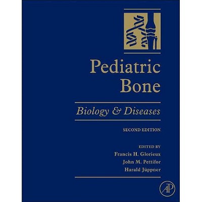 Pediatric Bone - 2nd Edition by  Francis H Glorieux & John M Pettifor & Harald Jüppner (Paperback)