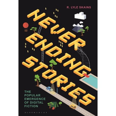Neverending Stories - by  R Lyle Skains (Paperback)