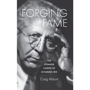 Forging Fame - by  Craig Abbott (Hardcover) - 1 of 1