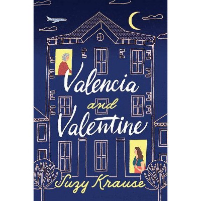 Valencia and Valentine - by  Suzy Krause (Hardcover)