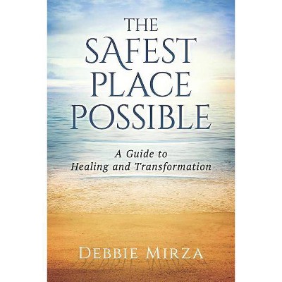 The Safest Place Possible - by  Debbie Mirza (Paperback)