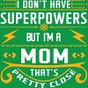 Men's Design By Humans I Don't Have Superpowers But I'm a Mom By ryona T-Shirt - 2 of 2