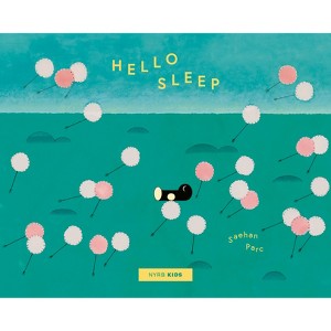 Hello Sleep - by  Saehan Parc (Hardcover) - 1 of 1