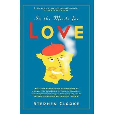 In the Merde for Love - by  Stephen Clarke (Paperback)