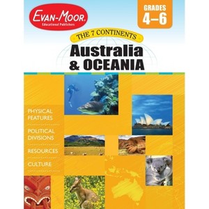 7 Continents: Australia and Oceania, Grade 4 - 6 Teacher Resource - by  Evan-Moor Educational Publishers (Paperback) - 1 of 1