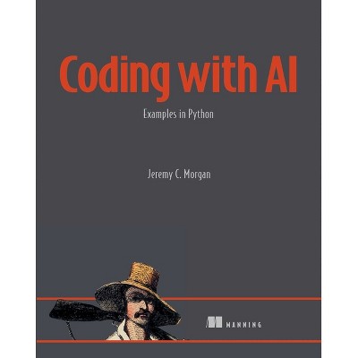 Coding with AI - by  Jeremy Morgan (Paperback)