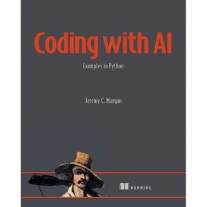 Coding with AI - by  Jeremy Morgan (Paperback) - 1 of 1