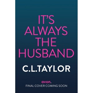 It's Always the Husband - by  C L Taylor (Paperback) - 1 of 1