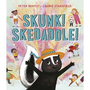 Skunk! Skedaddle! - by  Peter Bently (Hardcover) - 1 of 1