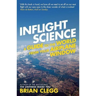 Inflight Science - by  Brian Clegg (Paperback)