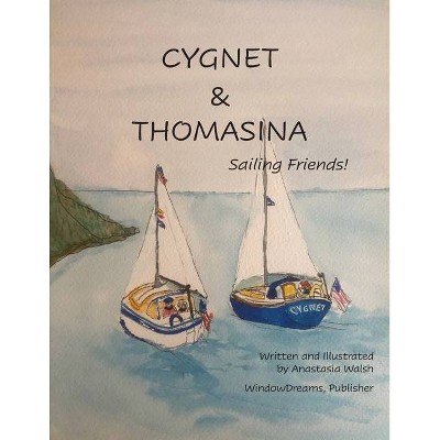 Cygnet & Thomasina - by  Anastasia M Walsh (Paperback)