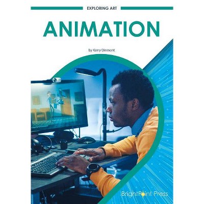 Animation - by  Kerry Dinmont (Hardcover)