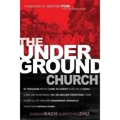 The Underground Church - by  Eugene Bach & Brother Zhu (Paperback)