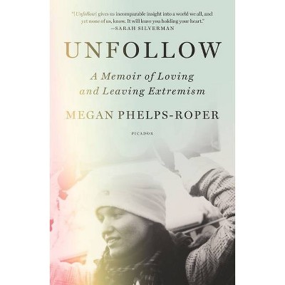  Unfollow - by  Megan Phelps-Roper (Paperback) 