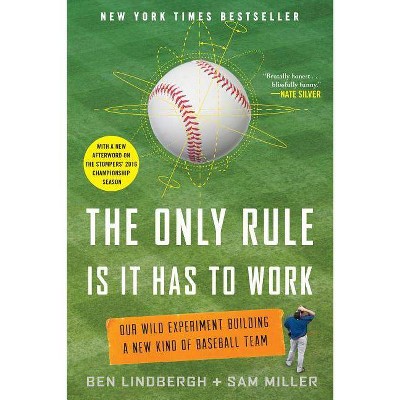 The Only Rule Is It Has to Work - by  Ben Lindbergh & Sam Miller (Paperback)