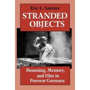 Stranded Objects - by  Eric L Santner (Paperback) - 1 of 1