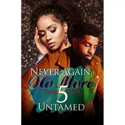 Never Again, No More 5 - by  Untamed (Paperback)