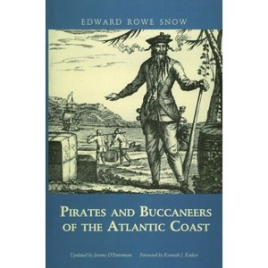 Pirates and Buccaneers of the Atlantic Coast - by  Snow Edward Rowe (Paperback) - 1 of 1