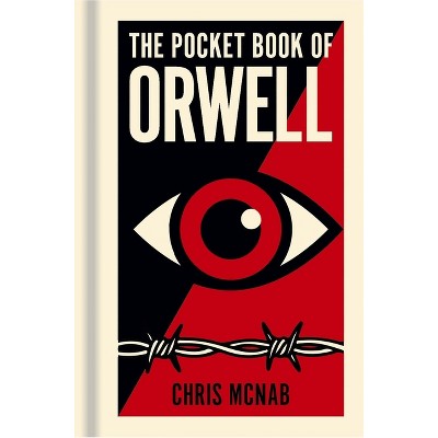 The Pocket Book of Orwell - (Sirius Pocket Ideas) by  Chris McNab (Hardcover)