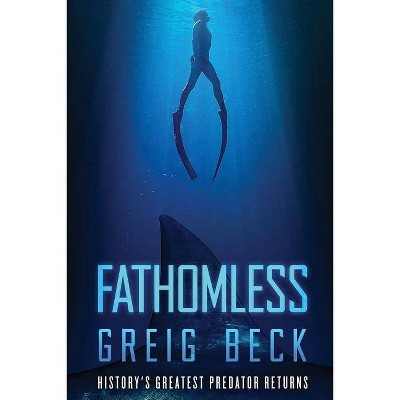 Fathomless - (Fatholmess) by  Greig Beck (Paperback)