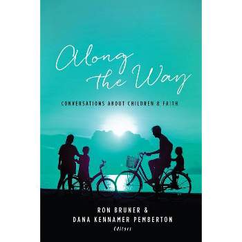 Along the Way - by  Ron Bruner & Dana Kennamer Pemberton (Paperback)
