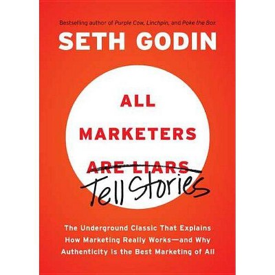 All Marketers Are Liars - by  Seth Godin (Paperback)