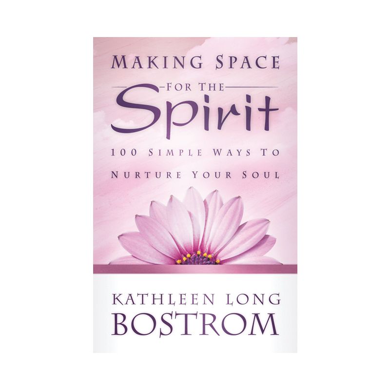 Making Space for the Spirit - by  Kathleen Long Bostrom (Paperback), 1 of 2