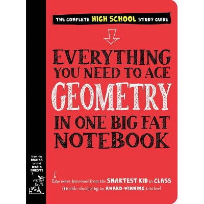 Everything You Need to Ace Geometry in One Big Fat Notebook - (Big Fat Notebooks) by  Workman Publishing & Christy Needham (Paperback)