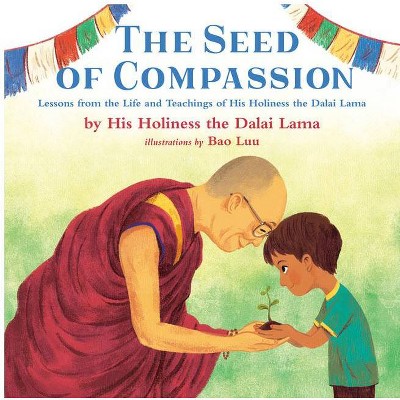 The Seed of Compassion - by Dalai Lama (Hardcover)