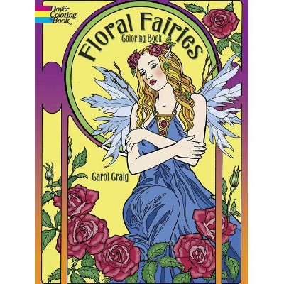 Floral Fairies Coloring Book - by  Carol Craig (Paperback)