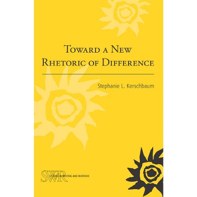 Toward a New Rhetoric of Difference - (Studies in Writing and Rhetoric) by  Stephanie L Kerschbaum (Paperback)