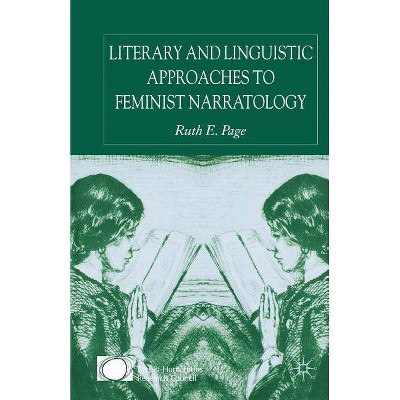 Literary and Linguistic Approaches to Feminist Narratology - by  R Page (Paperback)