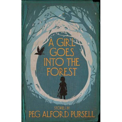 A Girl Goes Into the Forest - by  Peg Alford Pursell (Paperback)