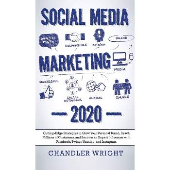 Social Media Marketing - by  Chandler Wright (Hardcover)