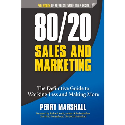 80/20 Sales and Marketing - by  Perry Marshall (Paperback)