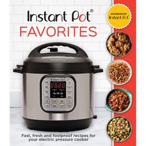 Instant Pot Favorites - by  Publications International Ltd (Hardcover) - 1 of 1