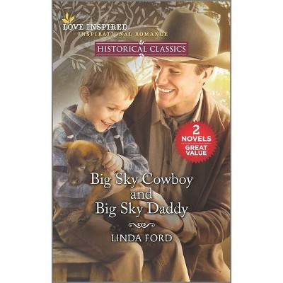 Big Sky Cowboy and Big Sky Daddy - by  Linda Ford (Paperback)