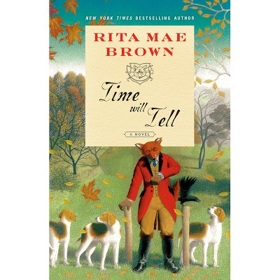 Time Will Tell - by  Rita Mae Brown (Paperback)