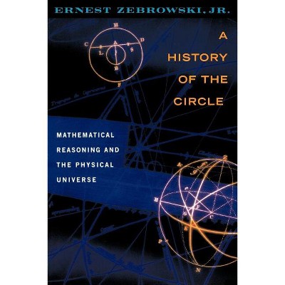 A History of the Circle - by  Ernest Zebrowski (Paperback)