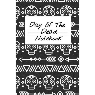 Day Of The Dead Notebook - by  Amber Heart (Paperback)