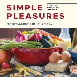 Simple Pleasures - by  Chris Fennimore & Daniel Aguera (Hardcover)