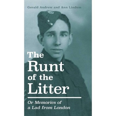 The Runt of the Litter - by  Gerald Andrew & Ann Lindum (Hardcover)