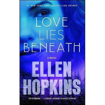 Love Lies Beneath - by  Ellen Hopkins (Paperback)
