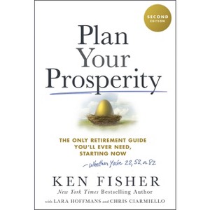Plan Your Prosperity - 2nd Edition by  Kenneth L Fisher & Lara W Hoffmans (Hardcover) - 1 of 1