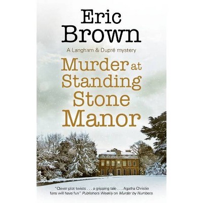 Murder at Standing Stone Manor - (Langham & Dupré Mystery) by  Eric Brown (Hardcover)