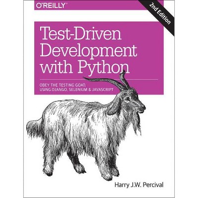 Test-Driven Development with Python - 2nd Edition by  Harry Percival (Paperback)