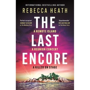 The Last Encore - by  Rebecca Heath (Paperback) - 1 of 1